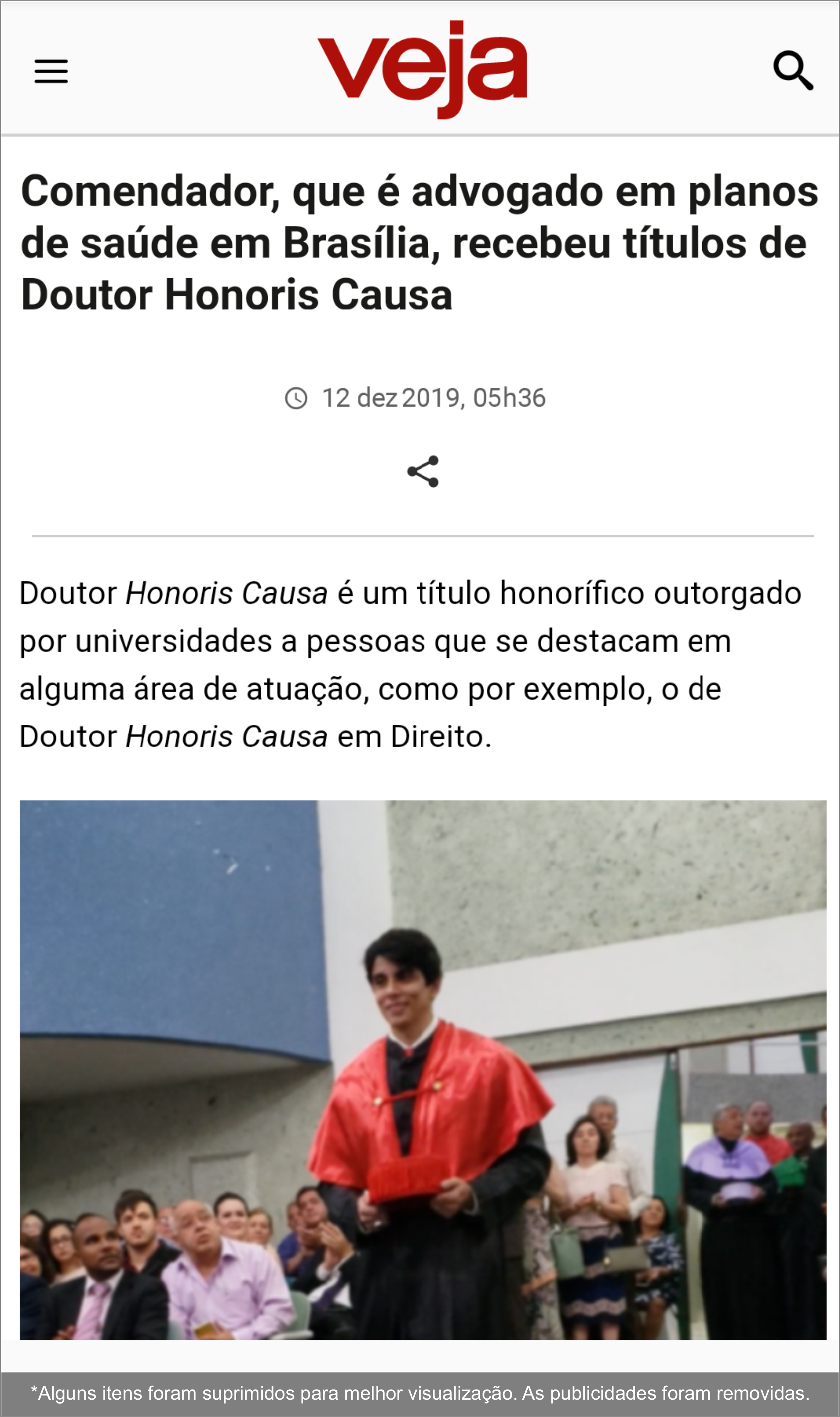 Comendador, que é advogado em planos de saúde em Brasília, recebeu títulos de Doutor Honoris Causa